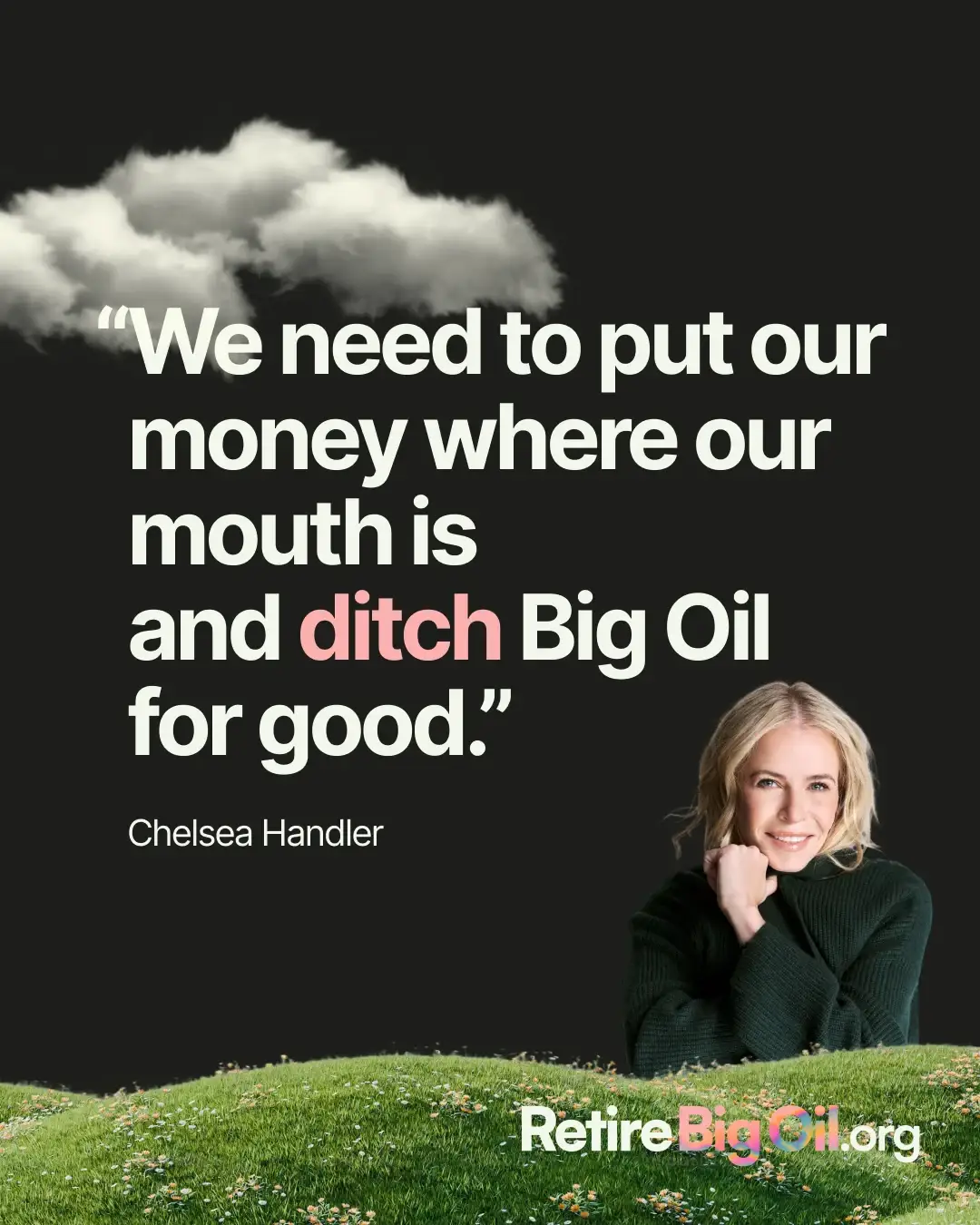 Chelsea Handler en una tarjeta oscura: “We need to put our money where our mouth is and ditch Big Oil for good”