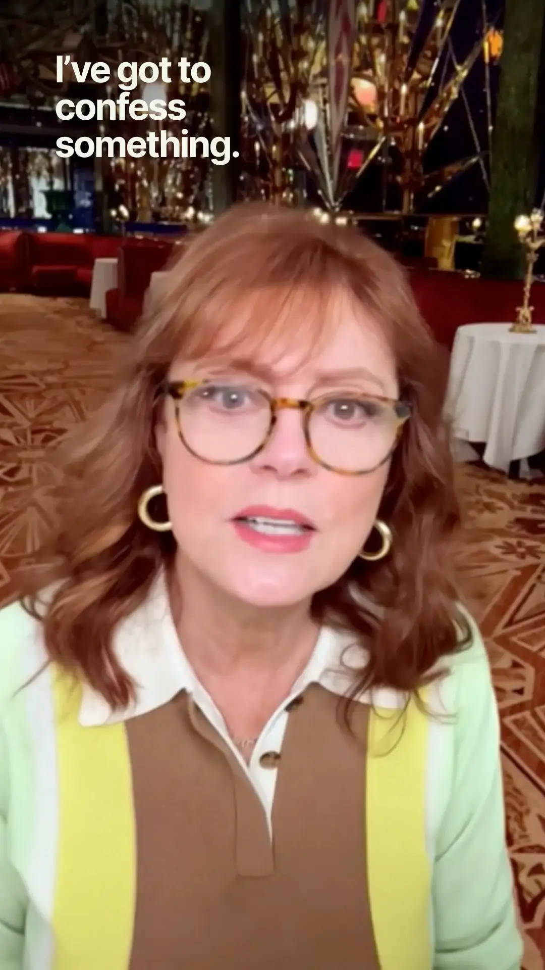 Susan Sarandon in a self-recorded video frame under the words “I’ve got to confess something”